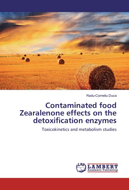 Contaminated food Zearalenone effects on the detoxification enzymes: Toxicokinetics and metabolism studies