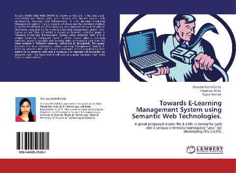 Towards E-Learning Management System using Semantic Web Technologies.: A great proposed model for E-LMS in Semantic web and a unique university namespace univ for developing this E-LMS.