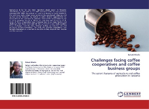 Challenges facing coffee cooperatives and coffee business groups: The salient features of agriculture and coffee production in Tanzania