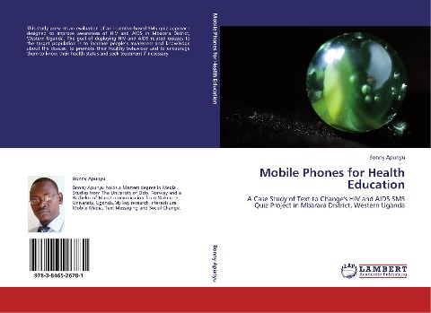 Mobile Phones for Health Education: A Case Study of Text to Changes HIV and AIDS SMS Quiz Project in Mbarara District, Western Uganda