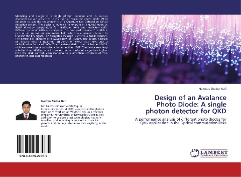 Design of an Avalance Photo Diode: A single photon detector for QKD: A performance analysis of different photo diodes for QKD application in the Optical commutation links
