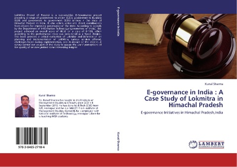 E-governance in India : A Case Study of Lokmitra in Himachal Pradesh: E-governance Initiatives in Himachal Pradesh,India