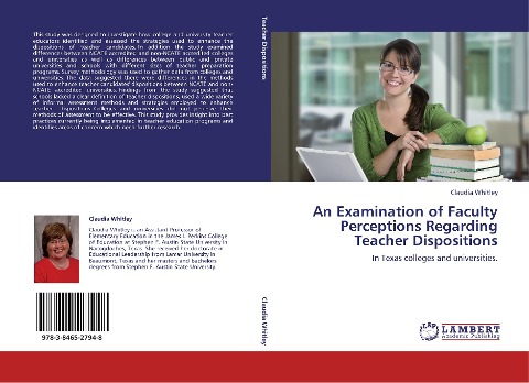 An Examination of Faculty Perceptions Regarding Teacher Dispositions: In Texas colleges and universities.