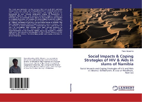 Social Impacts & Coping Strategies of HIV & Aids in slums of Namibia: Social Impacts and Coping Strategies of HIV and Aids in Informal Settlements: A case of Windhoek, Namibia