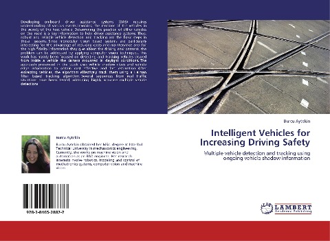 Intelligent Vehicles for Increasing Driving Safety: Multiple vehicle detection and tracking using ongoing vehicle shadow information