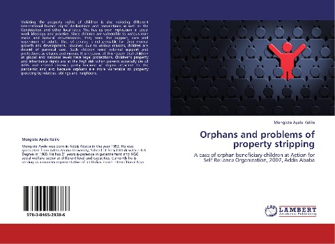 Orphans and problems of property stripping: A case of orphan beneficiary children at Action for Self Reliance Organization, 2007, Addis Ababa