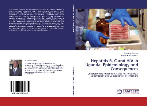 Hepatitis B, C and HIV in Uganda: Epidemiology and Consequences: Understanding Hepatitis B, C and HIV in Uganda: Epidemiology and Consequences of Infections