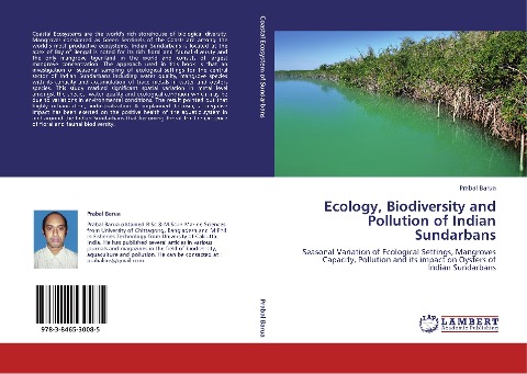 Ecology, Biodiversity and Pollution of Indian Sundarbans: Seasonal Variation of Ecological Settings, Mangroves Capacity, Pollution and its impact on Oysters of Indian Sundarbans