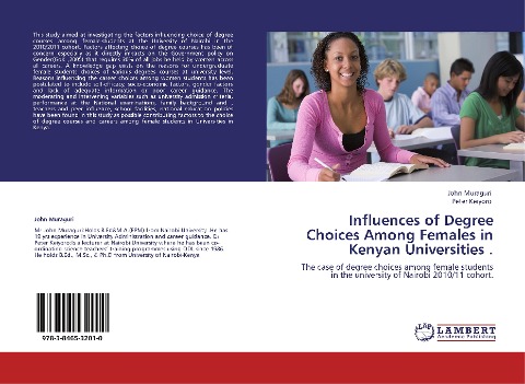 Influences of Degree Choices Among Females in Kenyan Universities .: The case of degree choices among female students in  the university of Nairobi 2010/11 cohort.