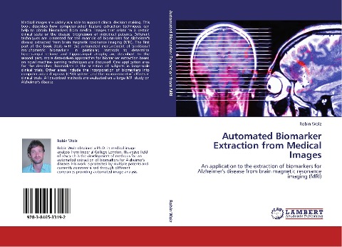 Automated Biomarker Extraction from Medical Images: An application to the extraction of biomarkers for Alzheimers disease from brain magnetic resonance imaging (MRI)