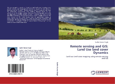 Remote sensing and GIS: Land Use land cover Dynamics: Land use land cover mapping using remote sensing and GIS