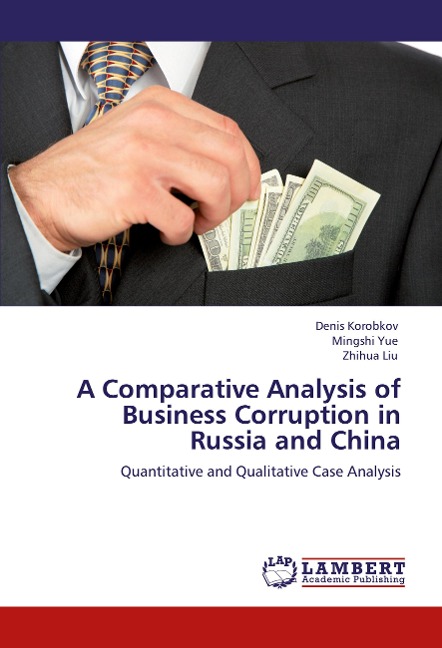 A Comparative Analysis of Business Corruption in Russia and China: Quantitative and Qualitative Case Analysis