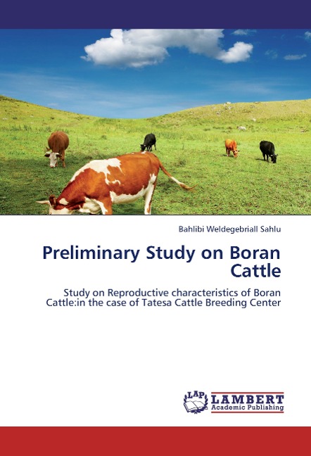 Preliminary Study on Boran Cattle: Study on Reproductive characteristics of Boran Cattle:in the case of Tatesa Cattle Breeding Center