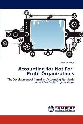 Accounting for Not-For-Profit Organizations: The Development of Canadian Accounting Standards for Not-For-Profit Organizations