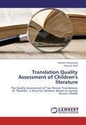Translation Quality Assessment of Childrens literature: The Quality Assessment of Two Persian Translations of Matilda, a Story for Children, Based on Joulian Houses Model