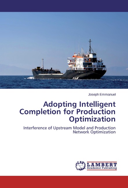 Adopting Intelligent Completion for Production Optimization: Interference of Upstream Model and Production Network Optimization