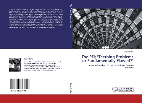 The PFI; Teething Problems or Fundamentally Flawed?: A critical analysis of the UKs Private Finance Initiative