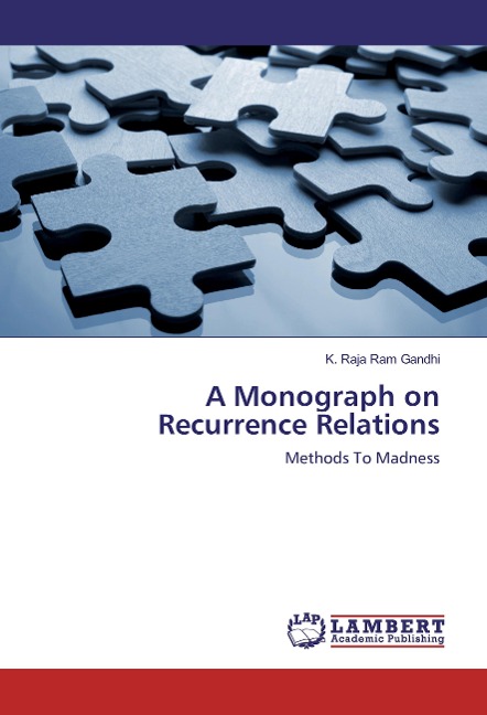 A Monograph on Recurrence Relations: Methods To Madness
