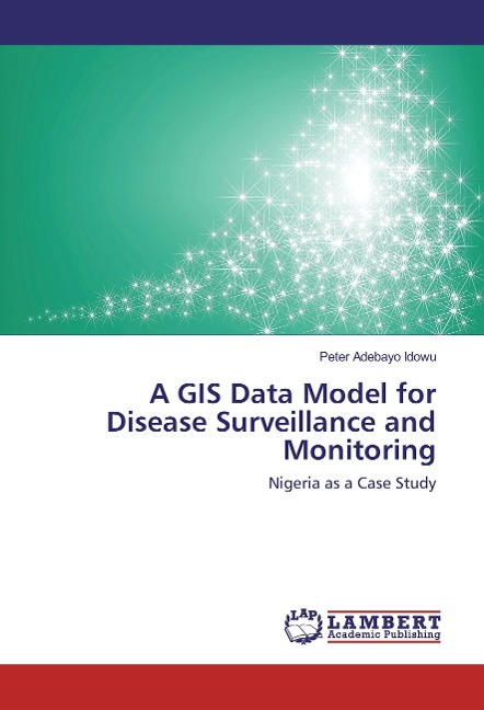 A GIS Data Model for Disease Surveillance and Monitoring: Nigeria as a Case Study