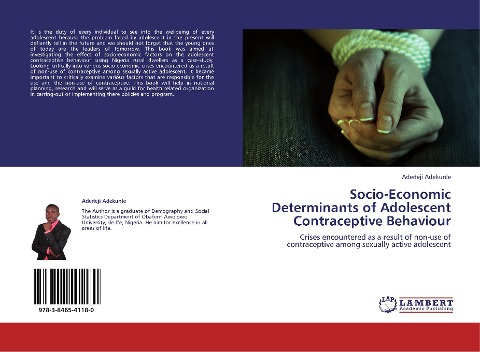 Socio-Economic Determinants of Adolescent Contraceptive Behaviour: Crises encountered as a result of non-use of contraceptive among sexually active adolescent