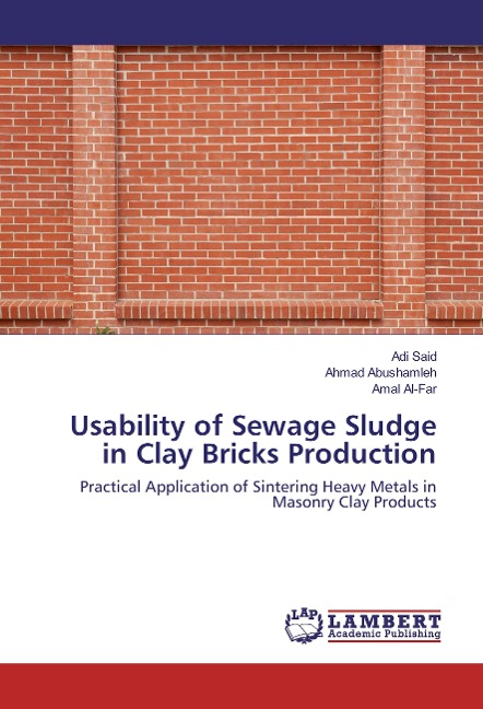 Usability of Sewage Sludge in Clay Bricks Production: Practical Application of Sintering Heavy Metals in Masonry Clay Products