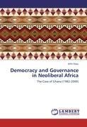 Democracy and Governance in Neoliberal Africa: The Case of Ghana (1982-2000)