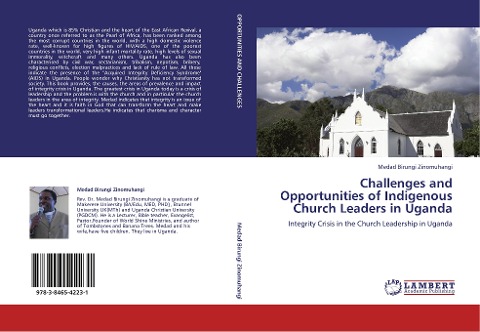 Challenges and Opportunities of Indigenous Church Leaders in Uganda: Integrity Crisis in the Church Leadership in Uganda