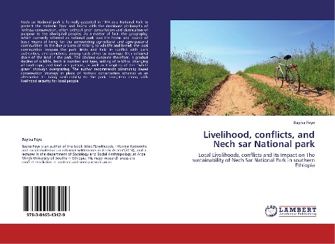 Livelihood, conflicts, and Nech sar National park: Local Livelihoods, conflicts and Its Impact on The sustainability of Nech Sar National Park in southern Ethiopia