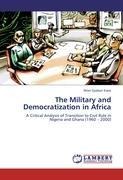 The Military and Democratization in Africa: A Critical Analysis of Transition to Civil Rule in Nigeria and Ghana (1960 - 2000)