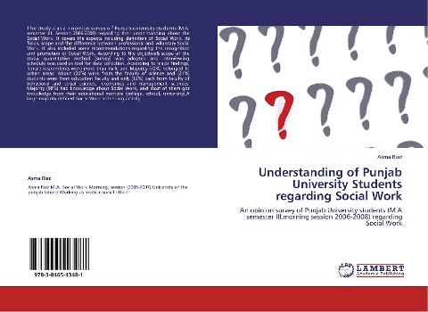 Understanding of Punjab University Students regarding Social Work: An opinion survey of Punjab University students (M.A semester III,morning session 2006-2008) regarding Social Work