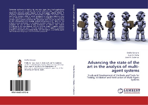 Advancing the state of the art in the analysis of multi-agent systems: Study and Development of Methods and Tools for Testing, Validation and Verification of Multi-Agent Systems