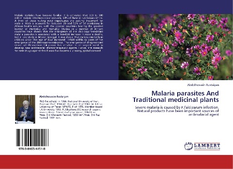 Malaria parasites And Traditional medicinal plants: Severe malaria is caused by P.falciparum infection. Natural products have been important sources of antimalarial agent