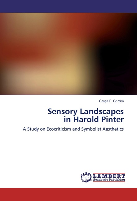 Sensory Landscapes  in Harold Pinter: A Study on Ecocriticism and Symbolist Aesthetics