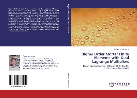 Higher Order Mortar Finite Elements with Dual Lagrange Multipliers: Theory and Applications of Higher Order Mortar Finite Element Techniques