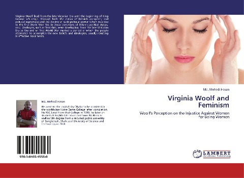 Virginia Woolf and Feminism: Woolfs Perception on the Injustice Against Women for Being Women