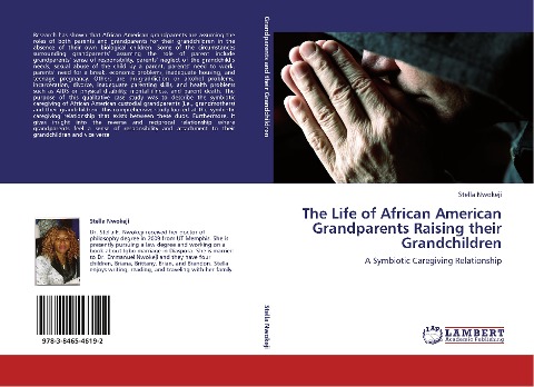 The Life of African American Grandparents Raising their Grandchildren: A Symbiotic Caregiving Relationship