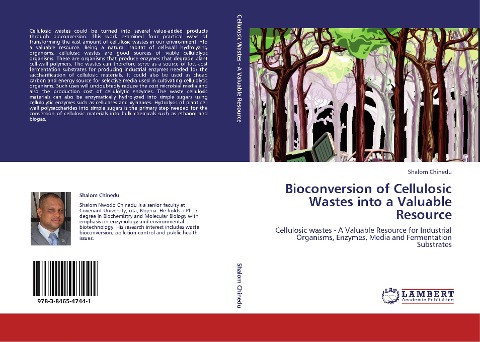 Bioconversion of Cellulosic Wastes into a Valuable Resource: Cellulosic wastes - A Valuable Resource for Industrial Organisms, Enzymes, Media and Fermentation Substrates