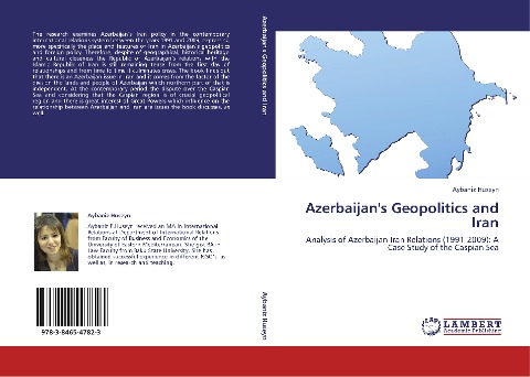 Azerbaijans Geopolitics and Iran: Analysis of Azerbaijan-Iran Relations (1991-2009): A Case Study of the Caspian Sea