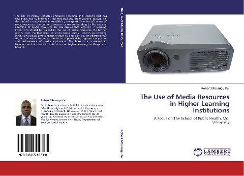 The Use of Media Resources in Higher Learning Institutions: A Focus on The School of Public Health, Moi University