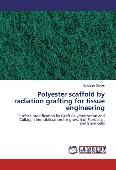Polyester scaffold by radiation grafting for tissue engineering: Surface modification by Graft Polymerization and Collagen Immobilization for growth of Fibroblast and Stem cells