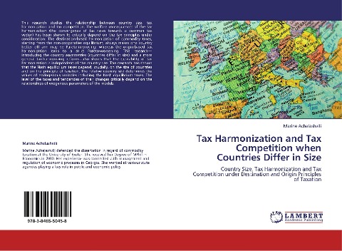 Tax Harmonization and Tax Competition when Countries Differ in Size: Country Size, Tax Harmonization and Tax Competition under Destination and Origin Principles of Taxation