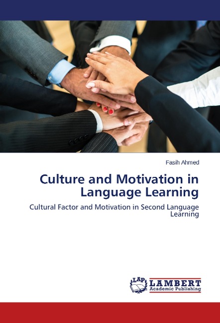 Culture and Motivation in Language Learning: Cultural Factor and Motivation in Second Language Learning