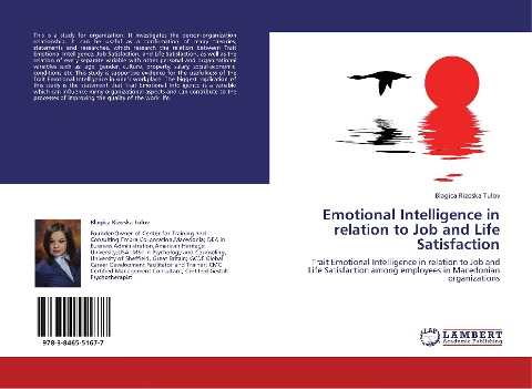 Emotional Intelligence in relation to Job and Life Satisfaction: Trait Emotional Intelligence in relation to Job and Life Satisfaction among employees in Macedonian organizations