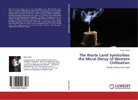 The Waste  Land Symbolises the Moral Decay of Western Civilization: Death, Decay and Hope