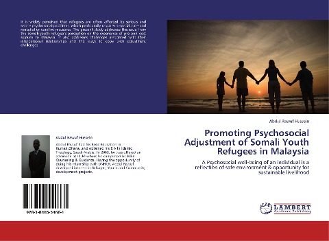 Promoting Psychosocial Adjustment of Somali Youth Refugees in Malaysia: A Psychosocial well-being of an individual is a  reflection of safe environment & opportunity for sustainable livelihood