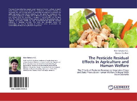 The Pesticide Residual Effects in Agriculture and Human Welfare: The Effects of Pesticide Residues in Vegetable Crops and Dairy Products on Human Welfare in Nepal With Asian Scenario