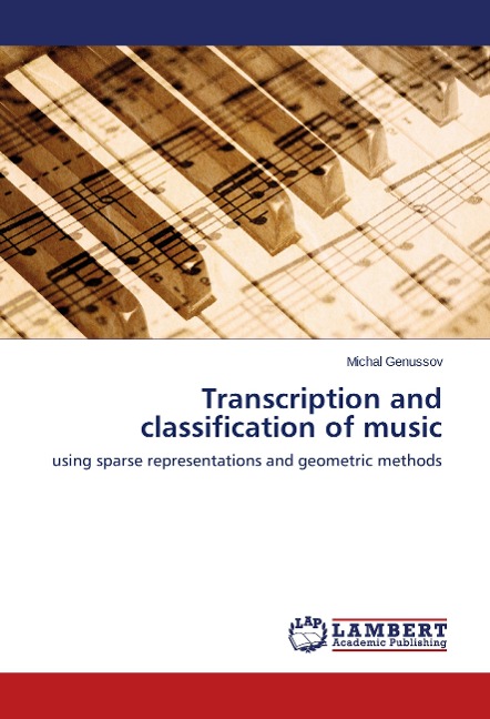 Transcription and classification of music: using sparse representations and geometric methods