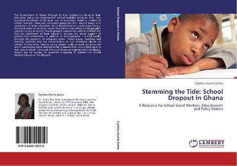 Stemming the Tide: School Dropout in Ghana: A Resource for School Social Workers, Educationists and Policy Makers