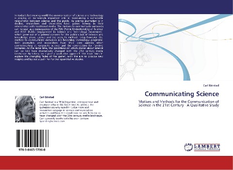 Communicating Science: Motives and Methods for the Communication of Science in the 21st Century - A Qualitative Study
