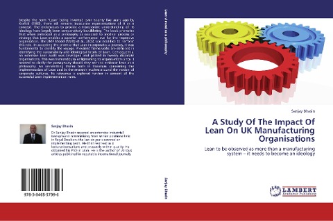 A Study Of The Impact Of Lean On UK Manufacturing Organisations: Lean to be observed as more than a manufacturing system - it needs to become an ideology
